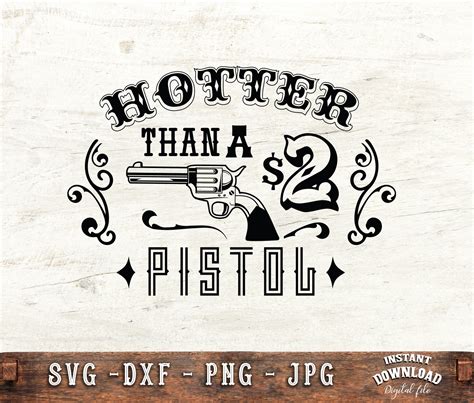 Hotter Than A Two Dollar Pistol Svg Southern Girl Country Etsy