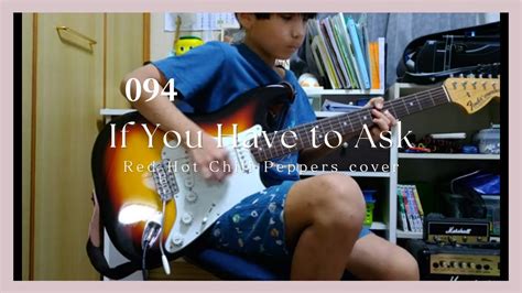 If You Have To AskRed Hot Chili Peppers Cover 9yo YouTube