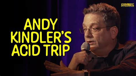 Andy Kindlers Acid Trip Youtube