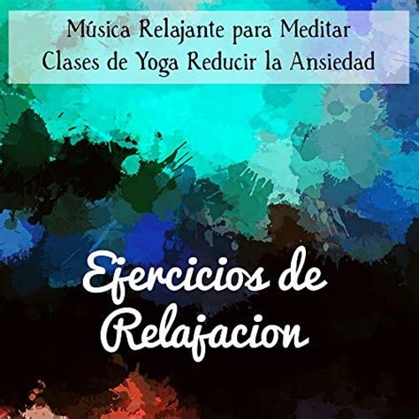 Ejercicios de Relajacion Música Relajante para Meditar Clases de Yoga