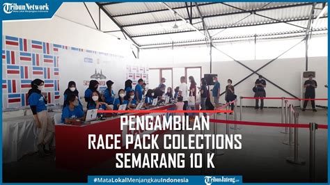 Pengambilan Race Pack Colections Untuk Semarang 10 K Sudah Dimulai