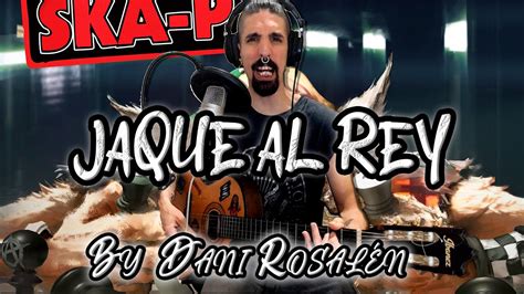 Ska P Jaque Al Rey By Dani Rosal N Cover C Mo Tocarespa Ol