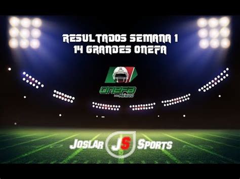 Resultados Semana Conferencia Grandes De Onefa Temporada