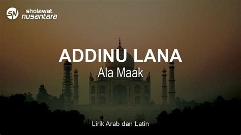 Ala Maak Addinu Lana Lirik Arab Dan Latin Youtube