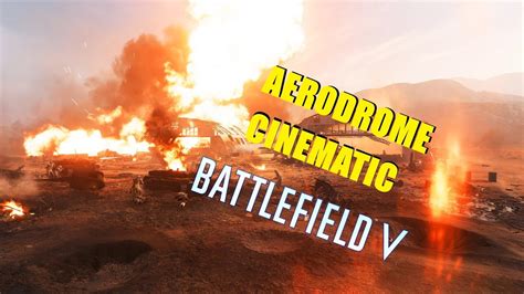 Battlefield V Desert War Aerodrome Cinematic Gameplay Youtube