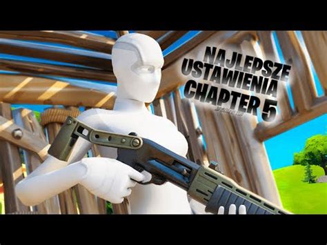 Najlepsze Ustawienia W Chapter Fortnite Grafika Movement Binds Fps