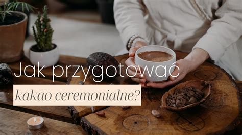 ☕️ Czym Jest i Jak Przygotować KAKAO CEREMONIALNE? - YouTube