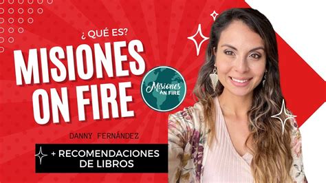 Qué es MISIONES ON FIRE Cómo involucrarte libros recomendados