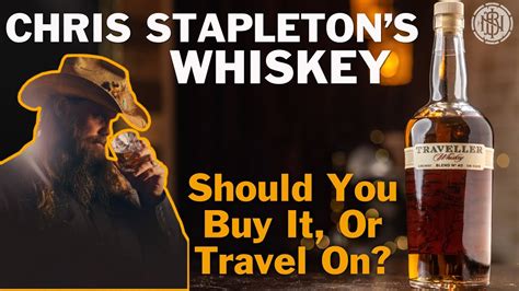 Traveller Whiskey By Chris Stapleton Buffalo Trace Worth The Money