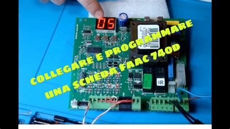 SCHEDA FAAC 740D COLLEGAMENTI E PROGRAMMAZIONE YouTube