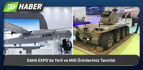 SAHA EXPO da Yerli ve Milli Ürünlerimiz Tanıtıldı Vizyoner Genç