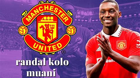 That S Why He Wants Manchester United Randal Kolo Muani YouTube