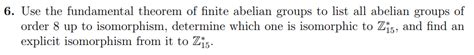 Solved Use The Fundamental Theorem Of Finite Abelian Groups Chegg