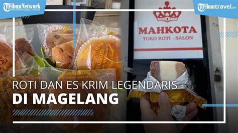 Cobain Lezatnya Roti Dan Es Krim Legendaris Di Magelang Pakai Resep