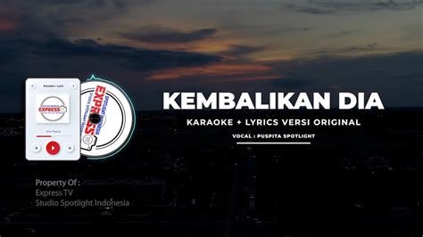 Karaoke Kembalikan Dia Versi Original Music Karaoke Lyric Youtube