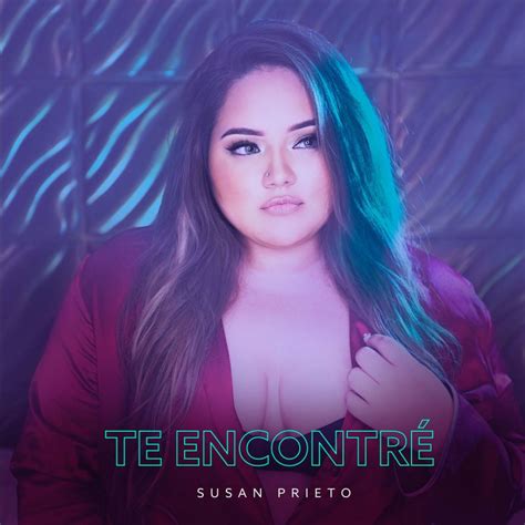 Letra De Te Encontré De Susan Prieto Musixmatch