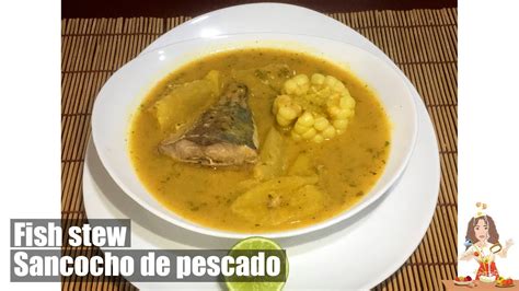 Sancocho De Pescado Fish Stew Youtube