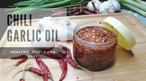 How To Make Chili Garlic Oil Super Easy And Healthy Youtube