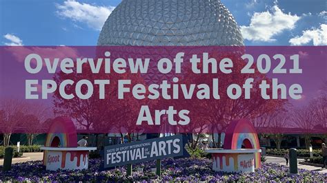 Overview Of The 2021 Epcot Festival Of The Arts Youtube