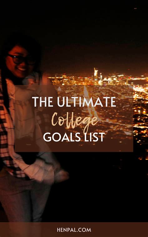 The Ultimate College Goals List – HENPAL