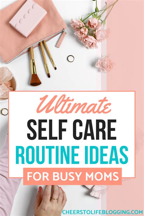 Ultimate Self Care Routine Ideas For Busy Moms Self Care Self Care