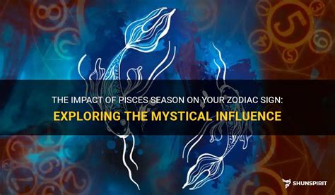 The Impact Of Pisces Season On Your Zodiac Sign Exploring The Mystical