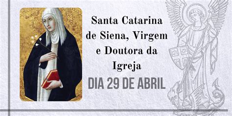 29 04 Santa Catarina De Siena Virgem E Doutora Da Igreja Instituto