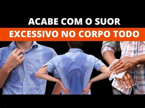 SUOR EXCESSIVO NO CORPO TODO HIPERIDROSE GENERALIZADA COMO EVITAR