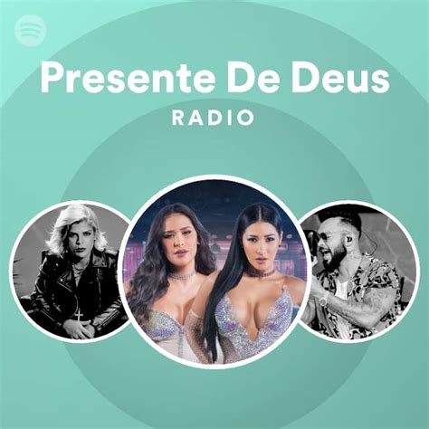 Presente De Deus Radio Playlist By Spotify Spotify