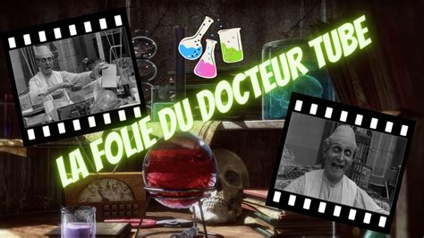 La Folie Du Docteur Tube The Madness Of Doctor Tube Short