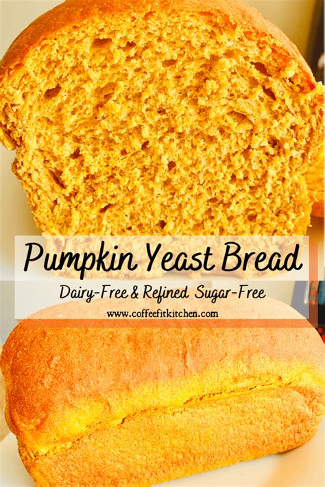 Pumpkin Yeast Bread Coffee Fit Kitchen Recipe Pumpkin Yeast Bread