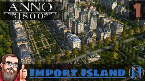 Anno 1800 Ep 01 Import Island City Building Sandbox Gameplay