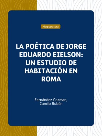 La Po Tica De Jorge Eduardo Eielson Un Estudio De Habitaci N En Roma