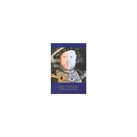 Henry VIII Revealed Xanthe Brooke David Crombie Hans Holbein Walker