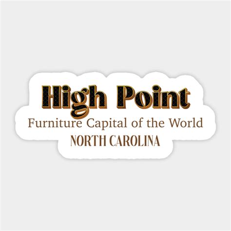 High Point Furniture Capital Of The World North Carolina High Point