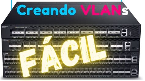 Aprende A Crear Vlan En Switch Cisco De Forma Sencilla Todopost