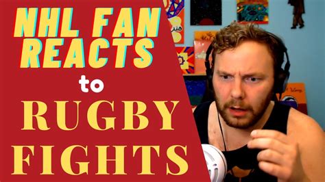 Nhl Hockey Fan Reacts To When Rugby Players Throw Punches Rugby Fights Reaction Video Youtube