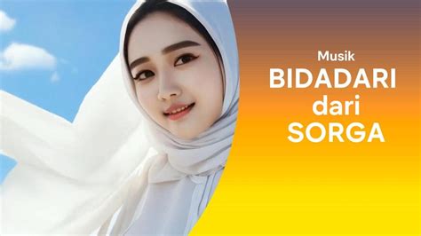 4k Cewek Cantik Dengan Jilbab Musik Bidadari Dari Sorga YouTube