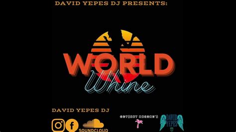 David Yepes Dj World Whine Mix Basshall And Dancehall Youtube