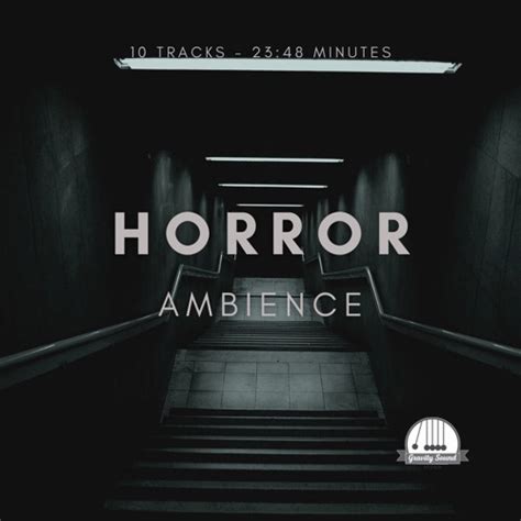 Stream Gravity Sound Listen To Horror Ambience Playlist Online For