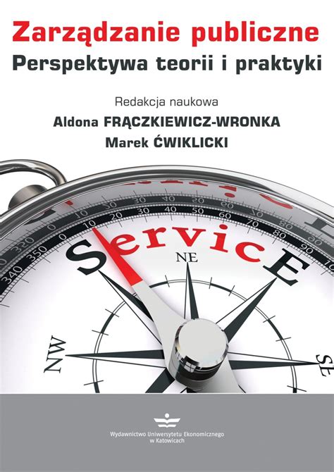 Zarządzanie publiczne Perspektywa teorii i praktyki monografia e