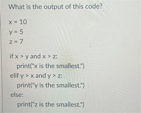 Solved What Is The Output Of This Codex10y5z7if Xy ﻿and