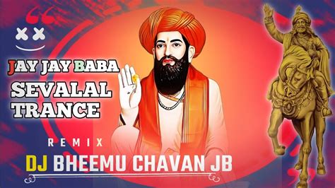 Jai Jai Baba Sevalal Banjara Edm Trance 15th February Jayanti Special