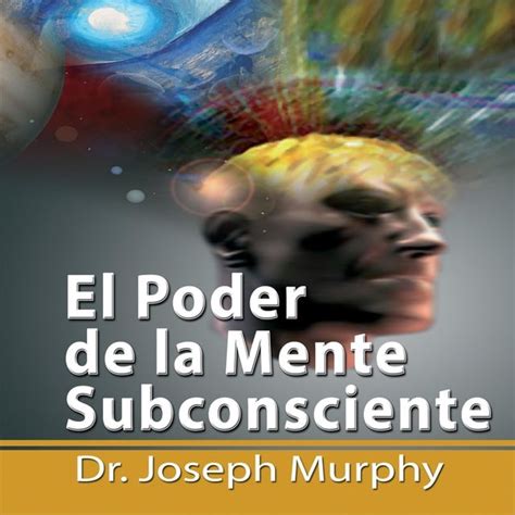 Libro El Poder De La Mente Subconsciente Joseph Murphy Edu Svet Gob Gt