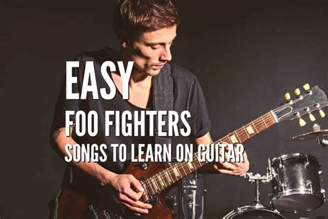 30 Easy Foo Fighters Songs to Learn on Guitar – Tabs included – Rock ...