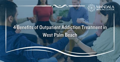 Benefits Of Outpatient Addiction Treatment In West Palm Beach