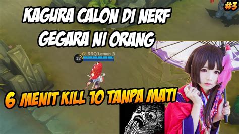 Nah Ini Bisa Bikin Kagura Di Nerf RRQ Lemon Pake Kaguranya Kebangetan