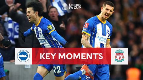 Brighton And Hove Albion V Liverpool Key Moments Fourth Round