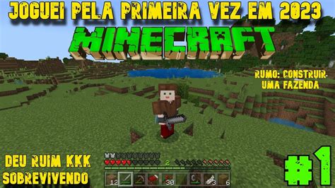 Minecraft Sobrevivendo A Serie Joguei Pela Primeira Vez Em E Ja