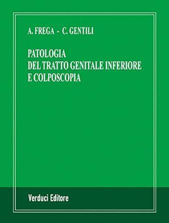 Patologia Del Tratto Genitale Inferiore E Colposcopia Unknown Author